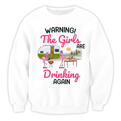 Warning The Girls Are Drinking Again - Personalized T-Shirt, Camping T-Shirt For Girls