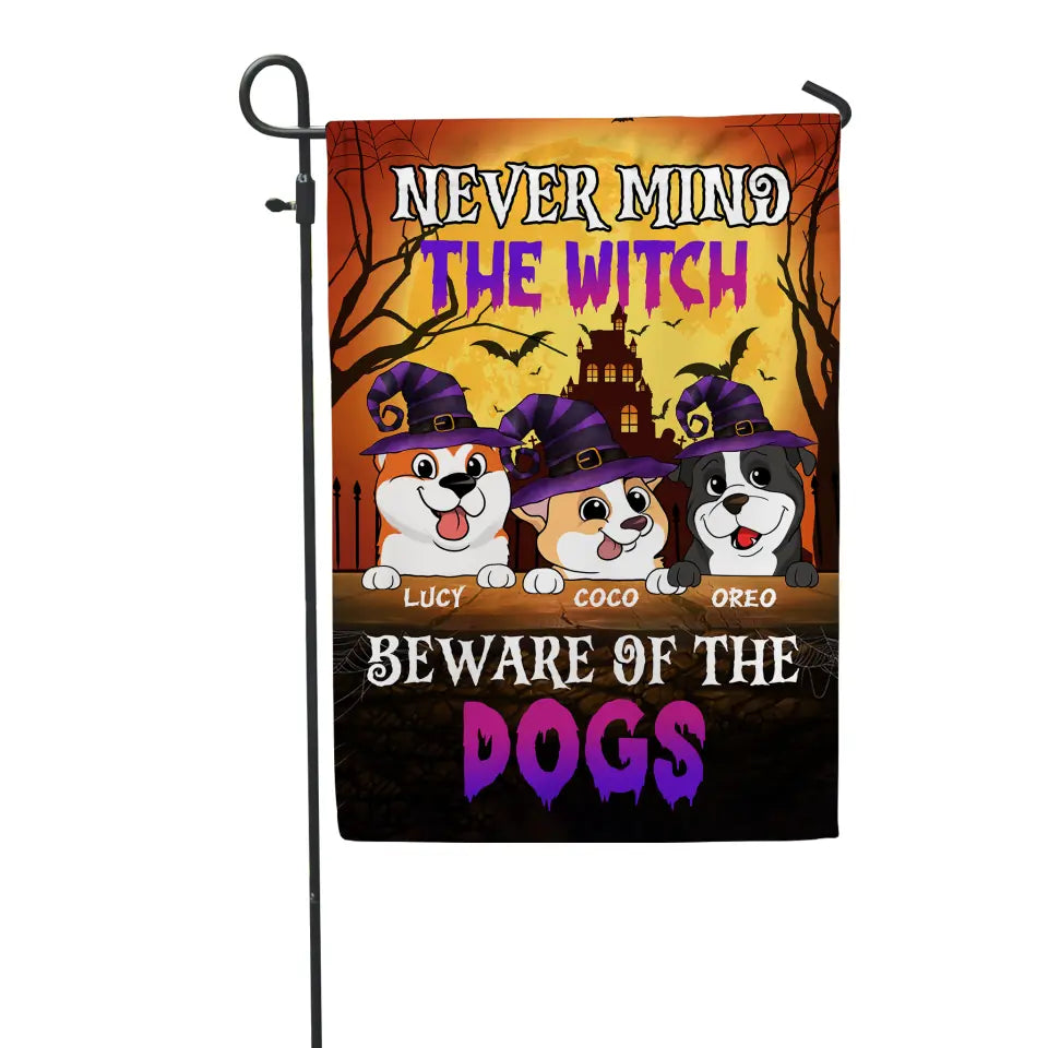 Never Mind The Witch Beware Of The Dogs - Personalized Garden Flag, Halloween Gift For Dog Lovers