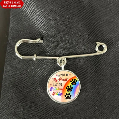 A Piece Of My Heart Is At The Rainbow Bridge - Personalized Lapel Pin, Gift For Dog Lover