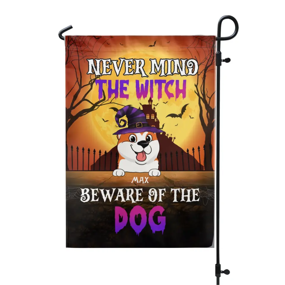 Never Mind The Witch Beware Of The Dogs - Personalized Garden Flag, Halloween Gift For Dog Lovers