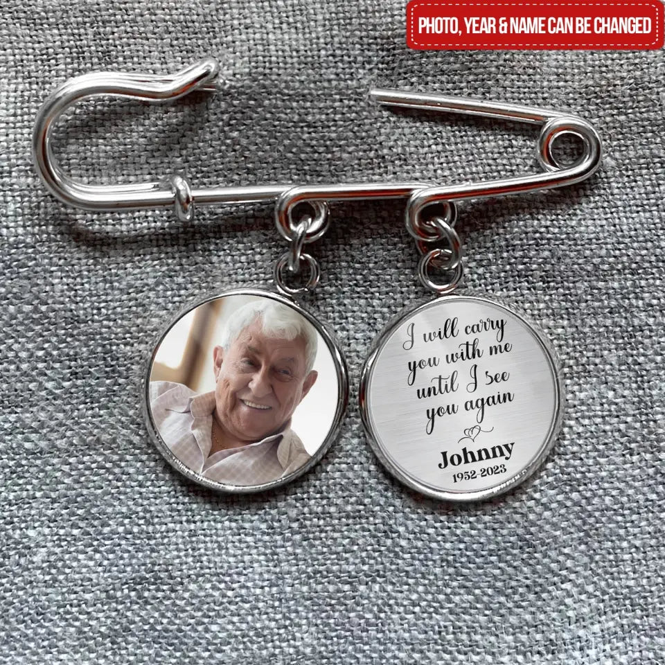 I'll Carry You With Me - Personalized Lapel Pin, Memorial Gift