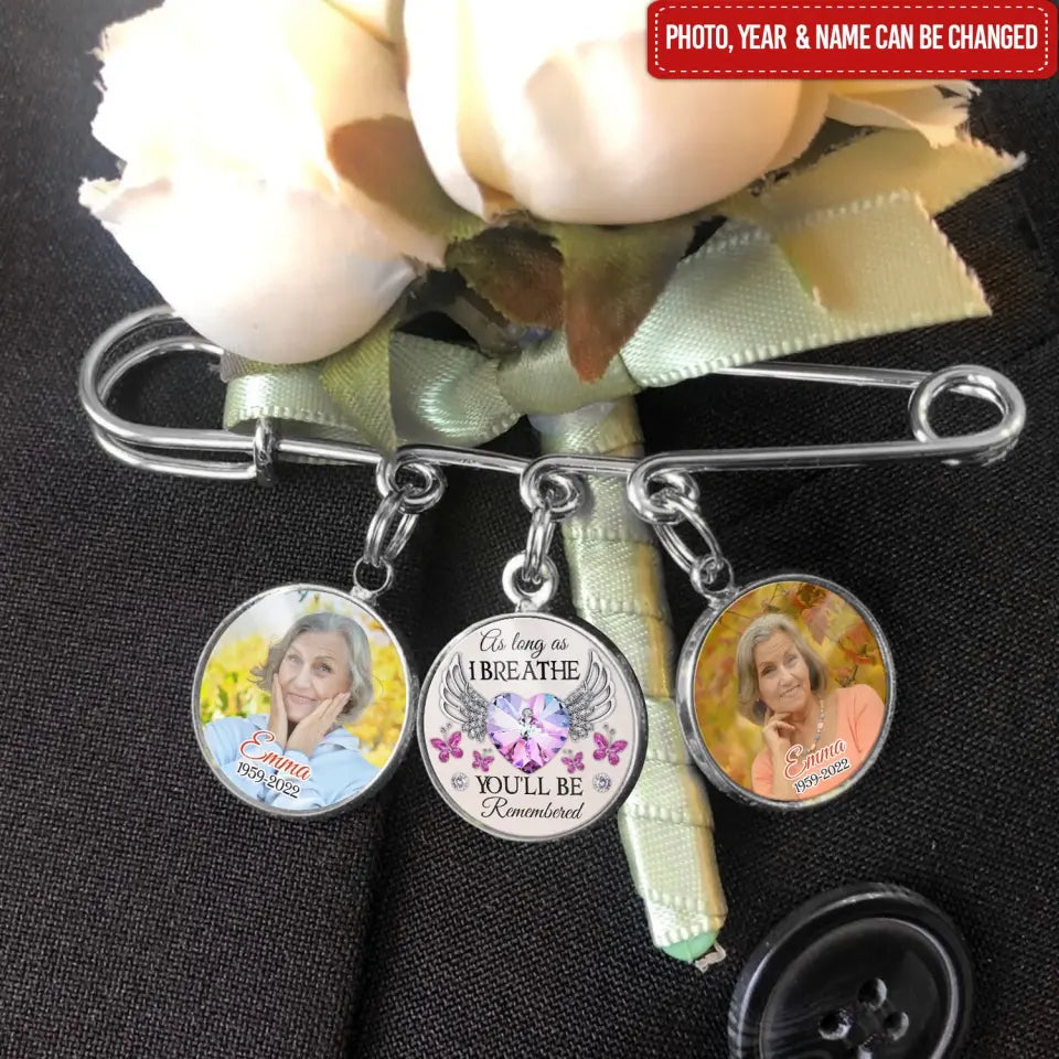 As Long As I Breathe You Will Be Remembered - Personalized Lapel Pin, Memorial Gift