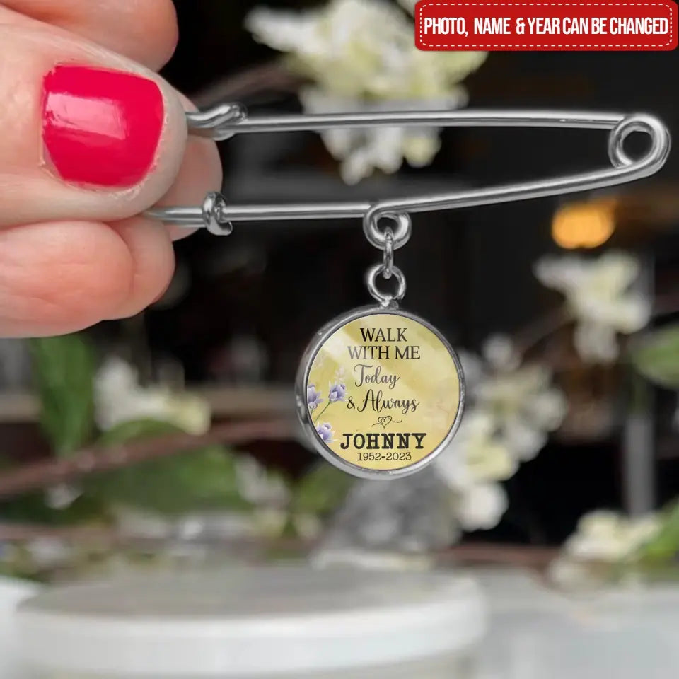 Walk With Me Today And Always - Personalized Lapel Pin, Memorial Gift