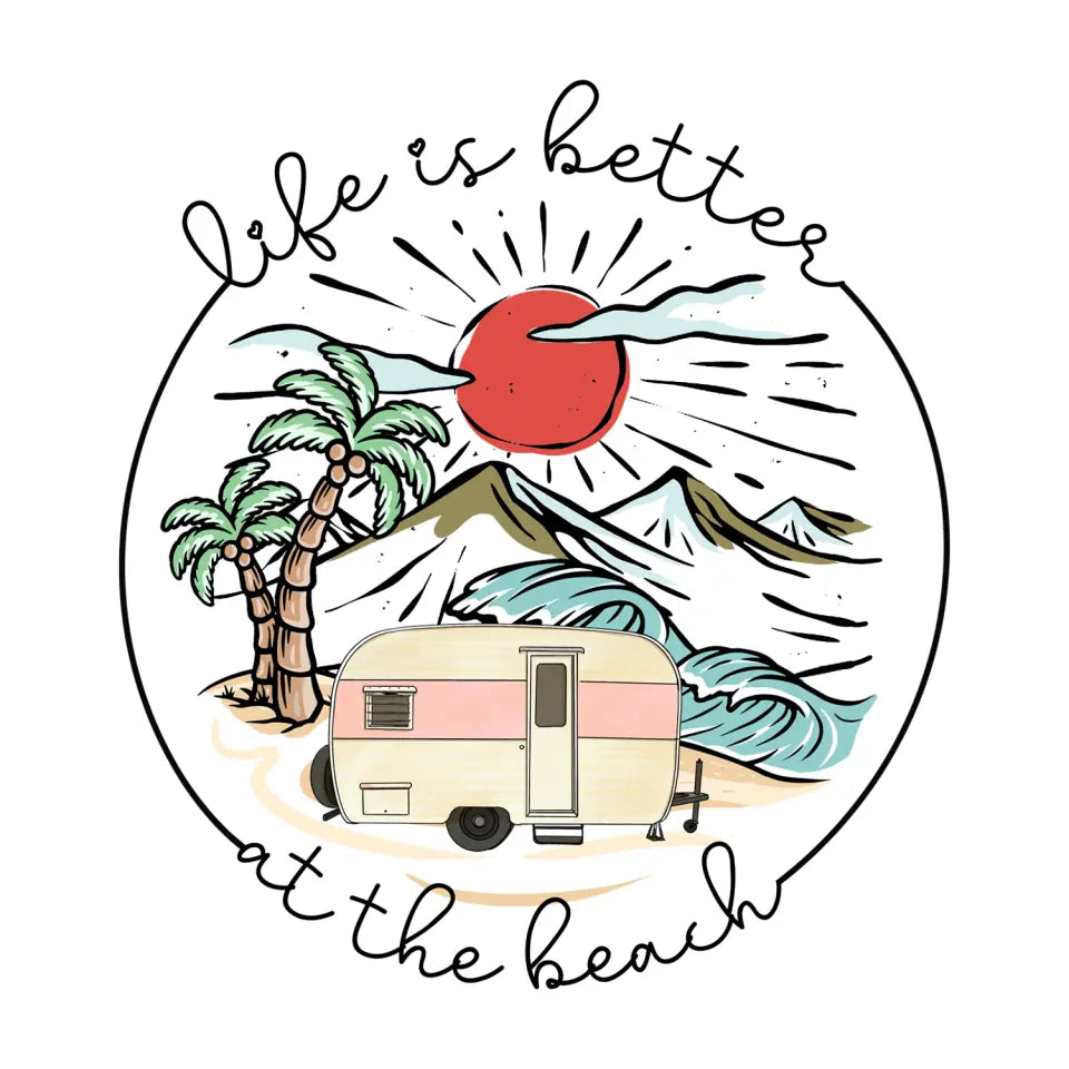 Life Is Better At The Beach - Personalized Decal, Camping Decal For Camping Lovers