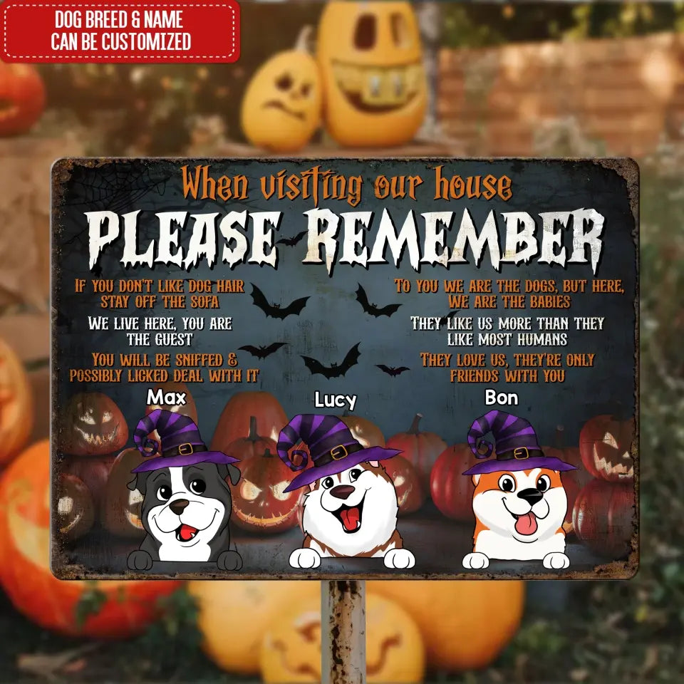 When Visiting My House Please Remember - Personalized Metal Sign, Dog Halloween Gift