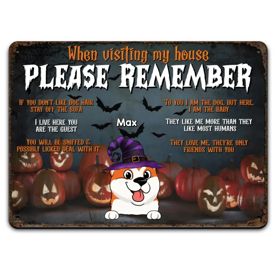 When Visiting My House Please Remember - Personalized Metal Sign, Dog Halloween Gift