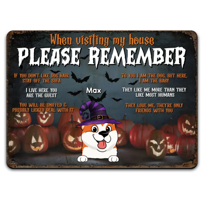 When Visiting My House Please Remember - Personalized Metal Sign, Dog Halloween Gift