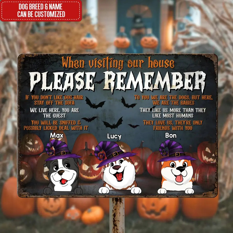When Visiting My House Please Remember - Personalized Metal Sign, Dog Halloween Gift