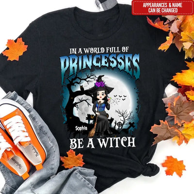 In A World Full Of Princesses - Personalized T-Shirt, Happy Halloween