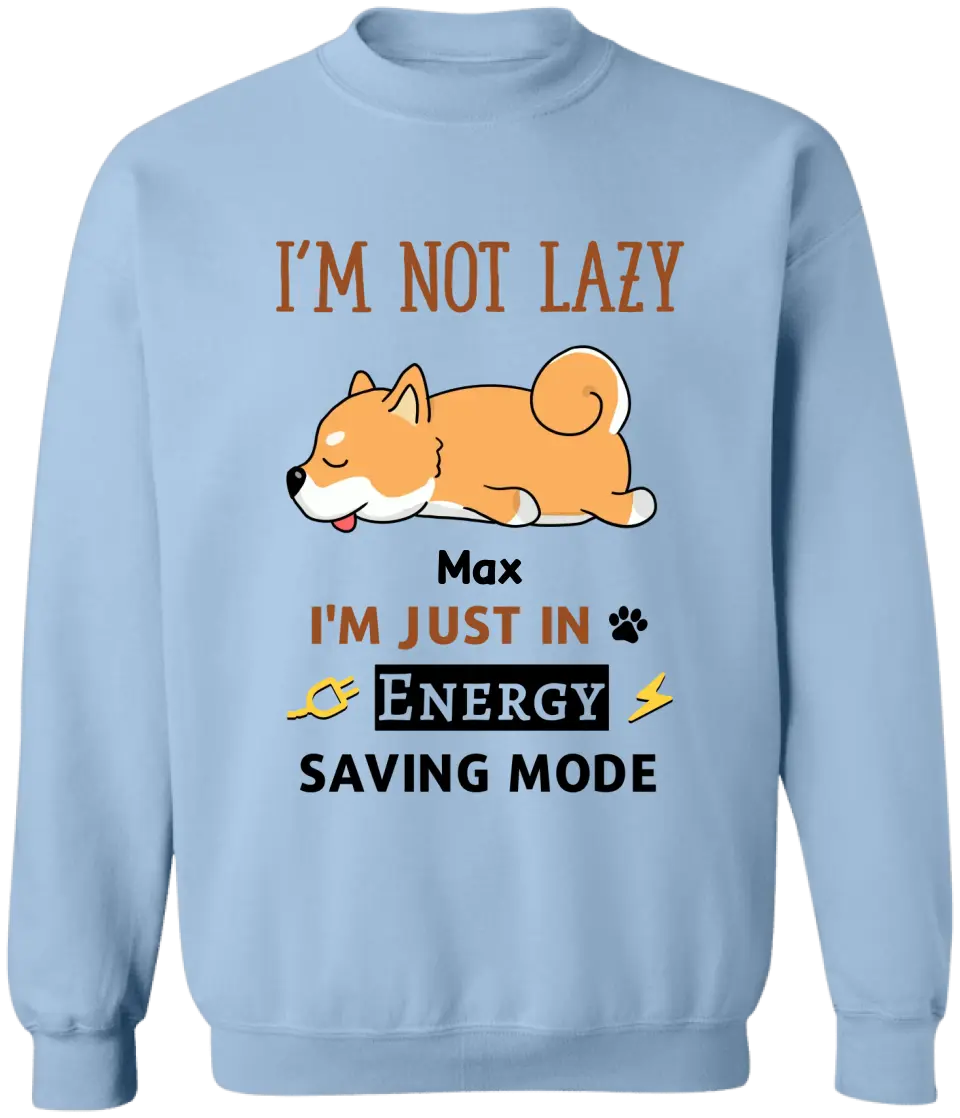 I'm Not Lazy I'm Just In Energy Saving Mode - Personalized T-Shirt, Gift For Dog Lovers