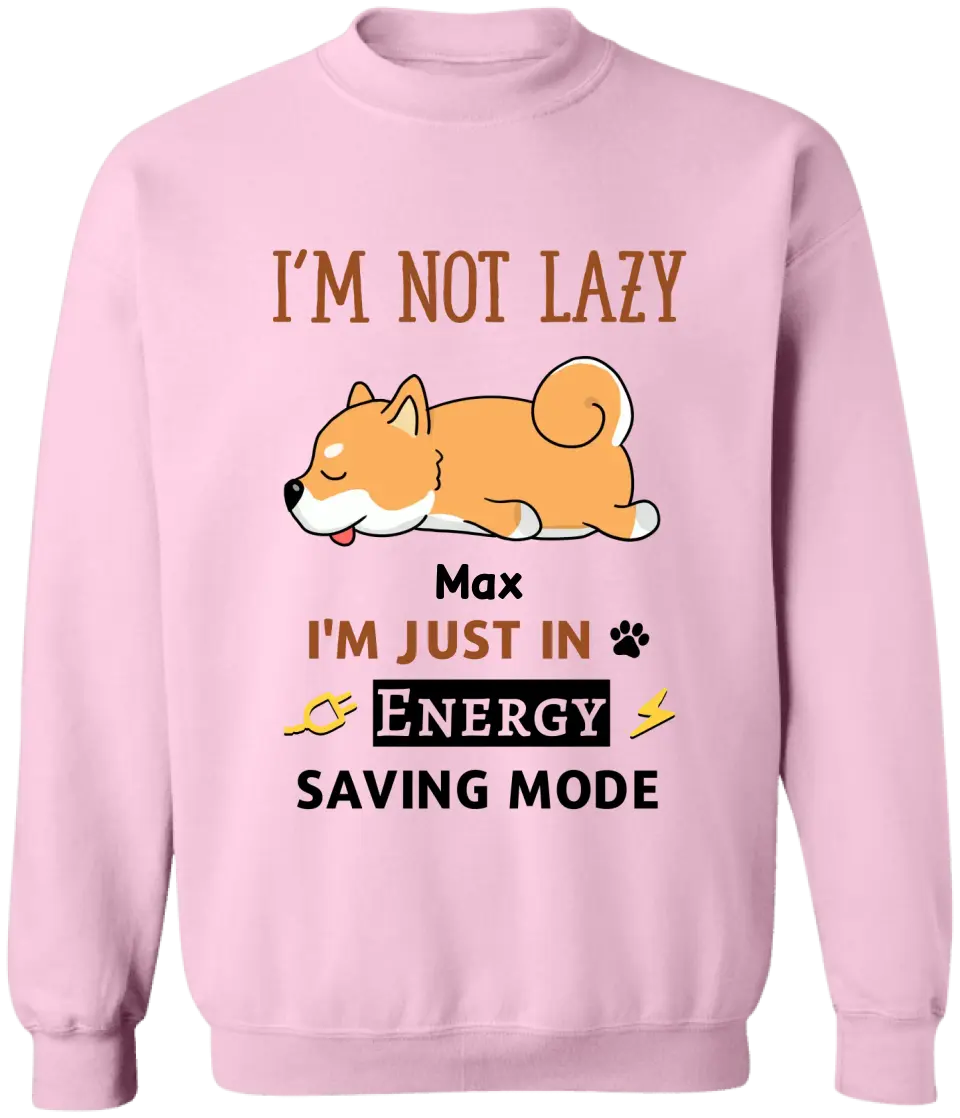 I'm Not Lazy I'm Just In Energy Saving Mode - Personalized T-Shirt, Gift For Dog Lovers