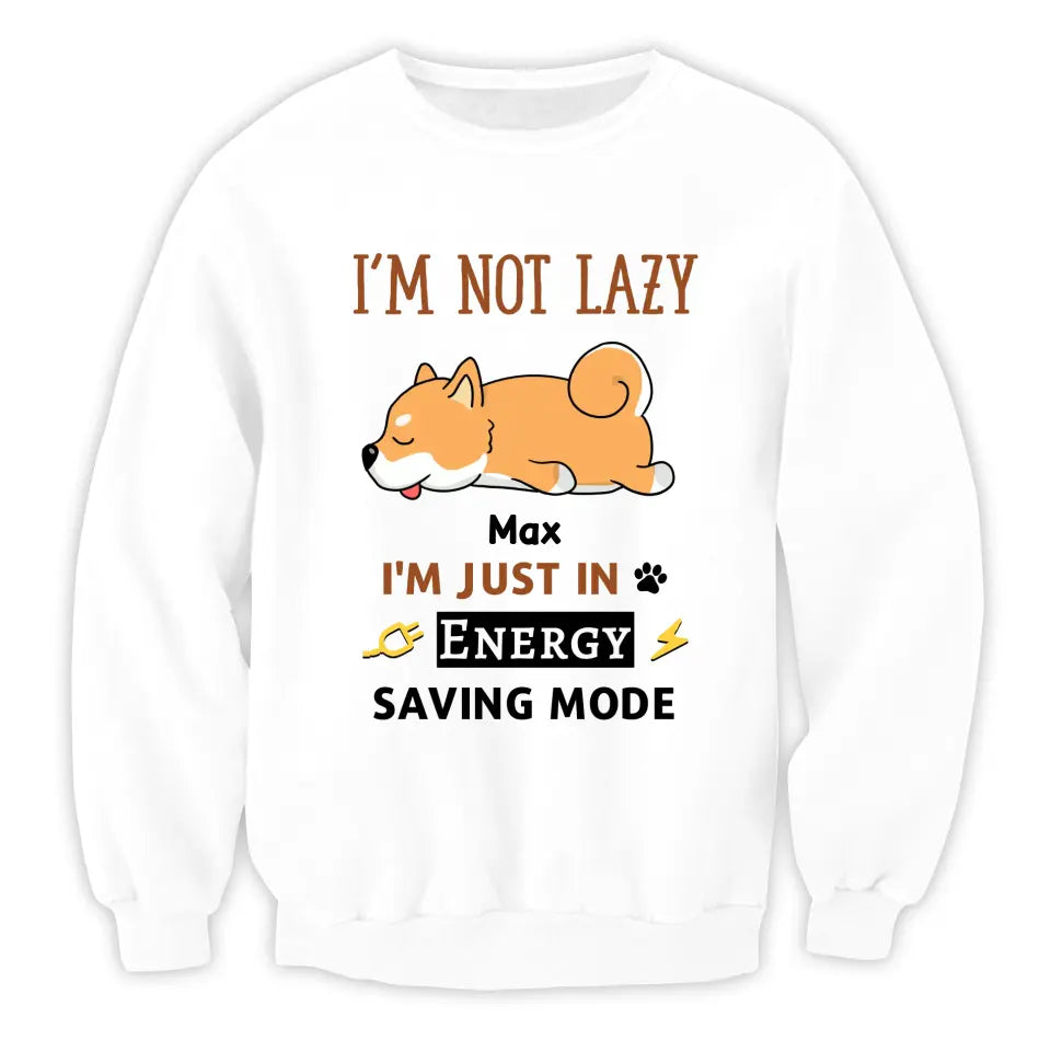I'm Not Lazy I'm Just In Energy Saving Mode - Personalized T-Shirt, Gift For Dog Lovers
