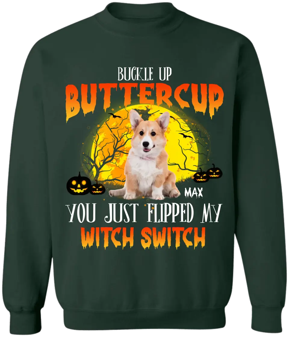 Buckle Up Buttercup You Just Flipped My Witch Switch - Personalized T-Shirt, Halloween Custom Dog Photo T-Shirt