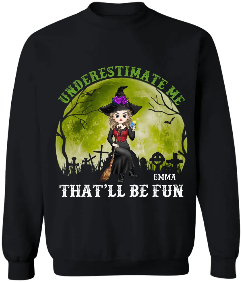 Underestimate Me That’ll Be Fun - Personalized T-shirt, Gift For Halloween