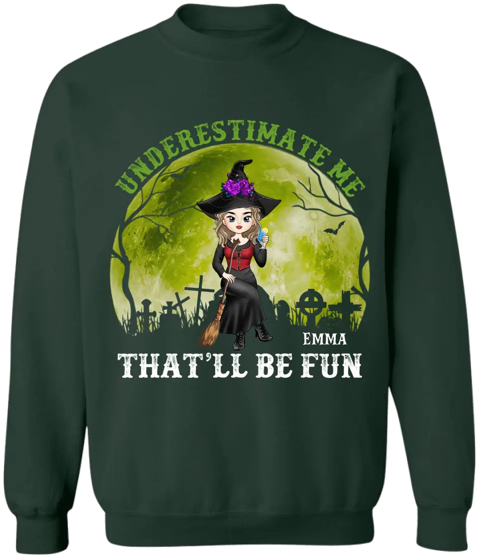 Underestimate Me That’ll Be Fun - Personalized T-shirt, Gift For Halloween