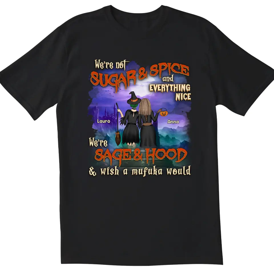We're Not Sugar & Spice And Everything Nice - Personalized T-Shirt, Halloween Gift For Friends