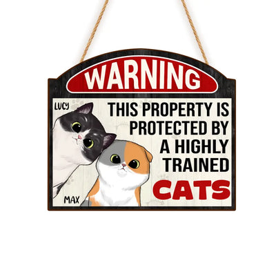 Warning This Property Is Protected By A Highly Trained Cat - Personalized Wood Sign, Gift For Cat Lovers