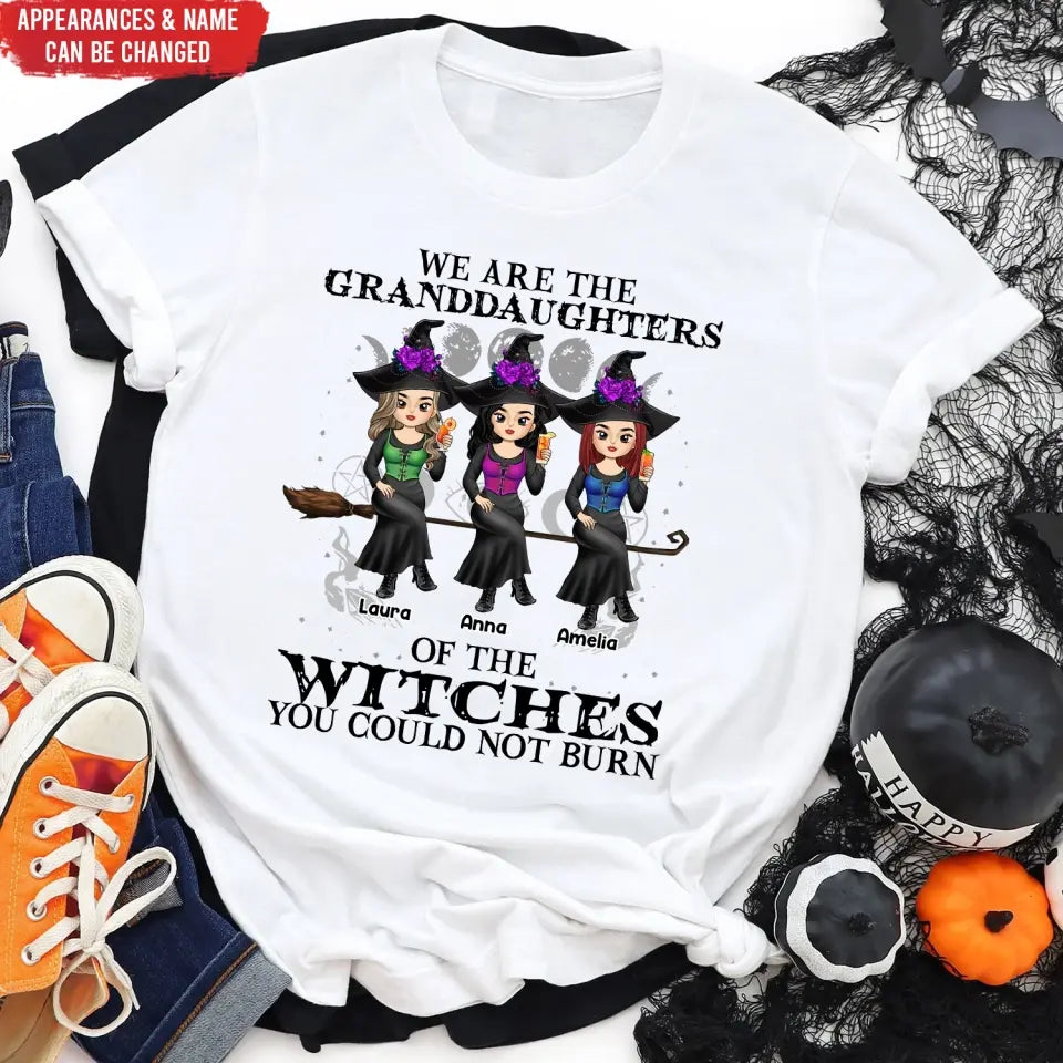 We Are The Granddaughters Of The Witches You Could Not Burn - Personalized T-Shirt, Gift For Halloween