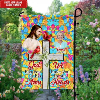 God Has You In His Arm - Personalized Garden Flag, Memorial Flag, Loss Of Loved One