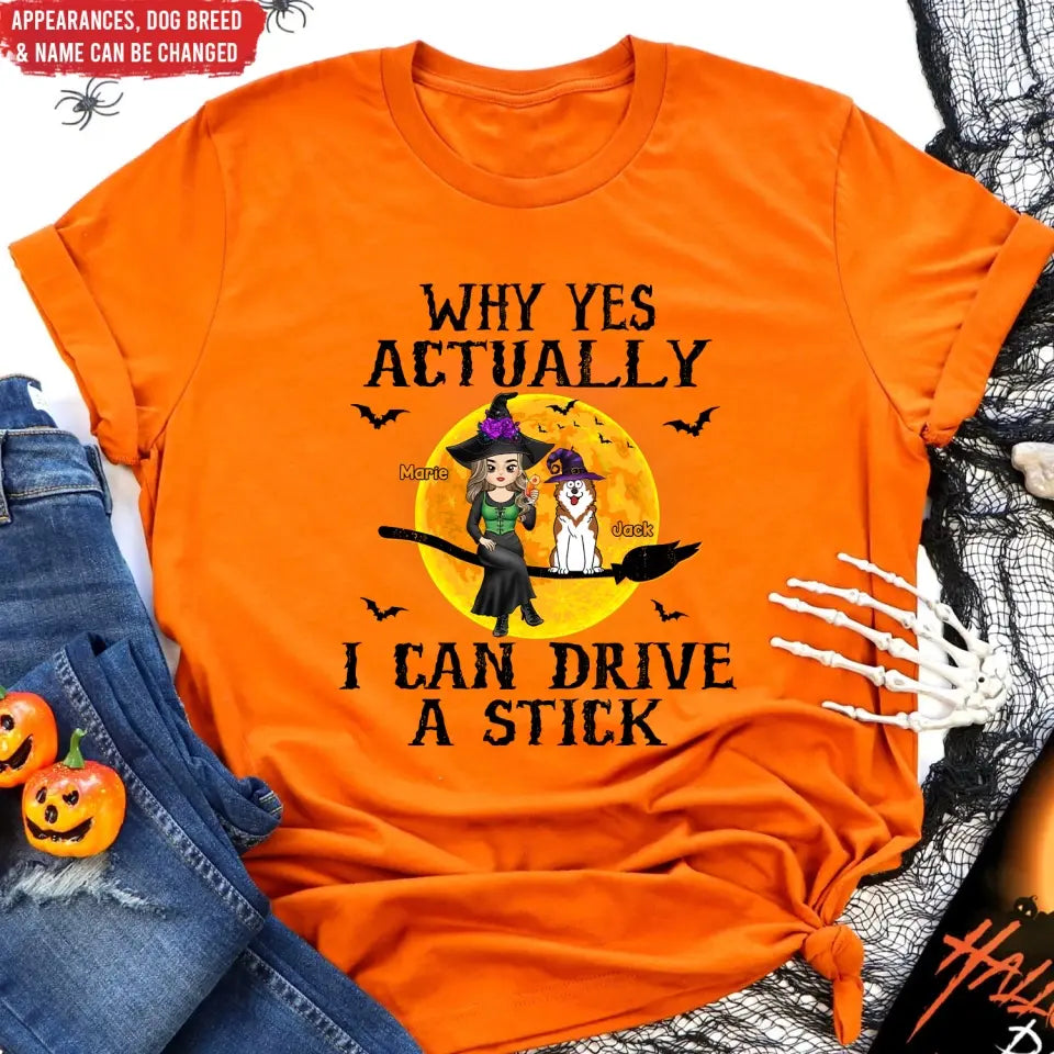 Why Yes Actually I Can Drive A Stick - Personalized T-Shirt, Halloween Gift For Dog Lovers