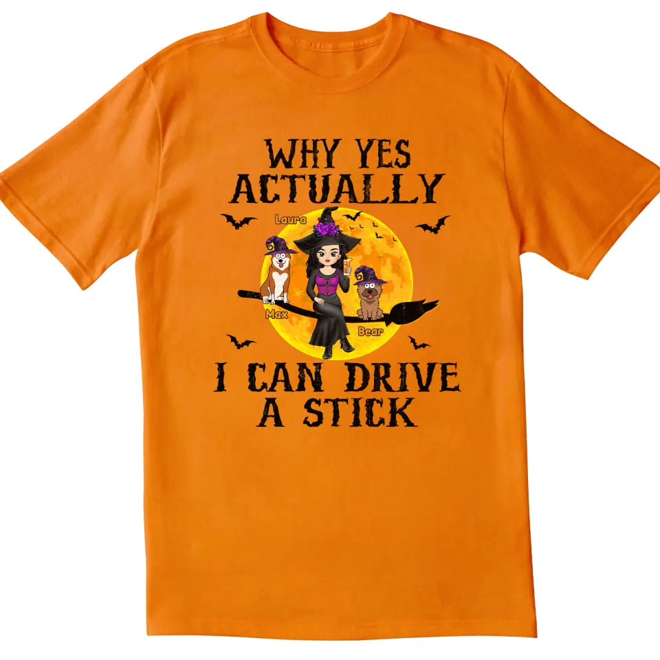 Why Yes Actually I Can Drive A Stick - Personalized T-Shirt, Halloween Gift For Dog Lovers