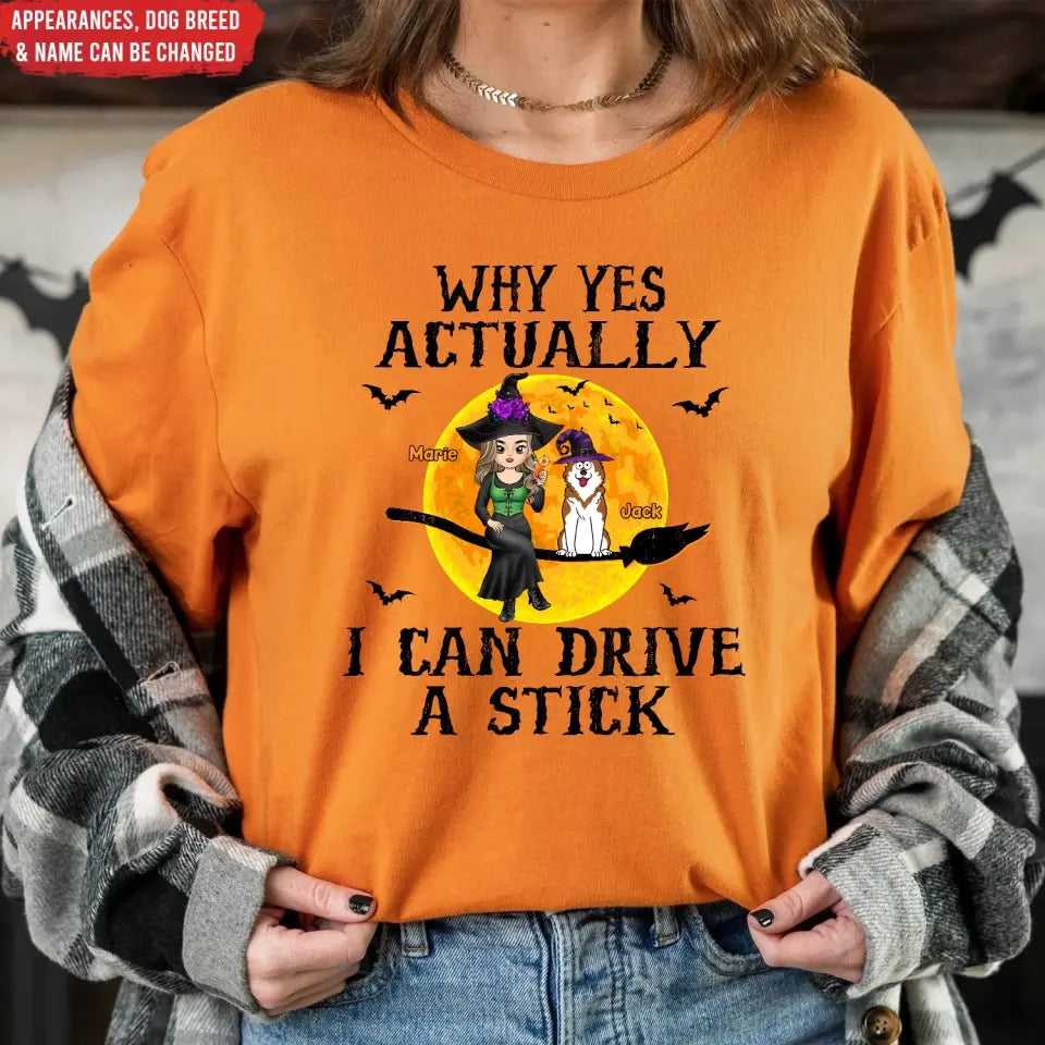Why Yes Actually I Can Drive A Stick - Personalized T-Shirt, Halloween Gift For Dog Lovers