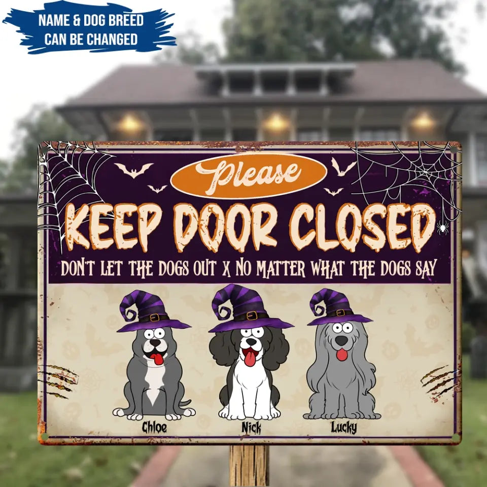 Please Keep Door Closed - Personalized Metal Sign, Halloween Gift For Dog Lovers