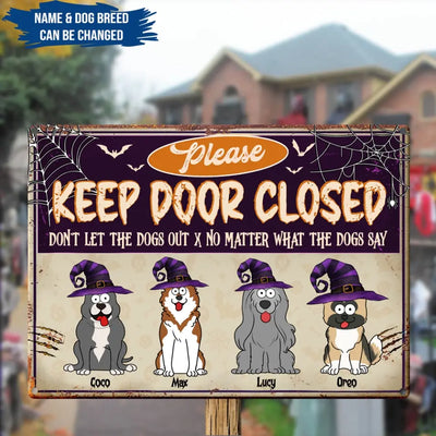 Please Keep Door Closed - Personalized Metal Sign, Halloween Gift For Dog Lovers