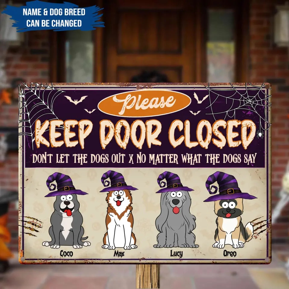 Please Keep Door Closed - Personalized Metal Sign, Halloween Gift For Dog Lovers