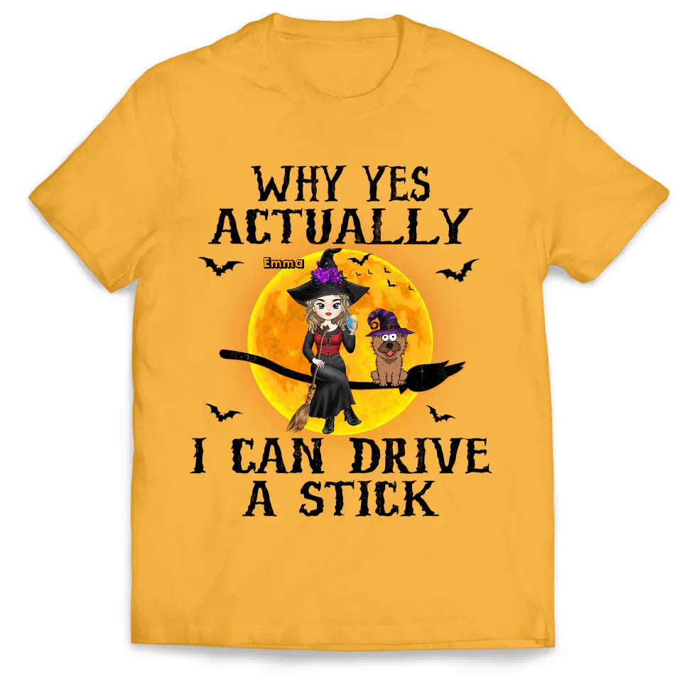 Why Yes Actually I Can Drive A Stick - Personalized T-Shirt, Halloween Gift For Dog Lovers