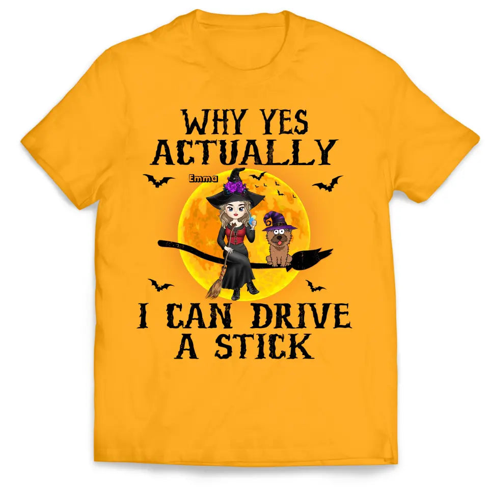 Why Yes Actually I Can Drive A Stick - Personalized T-Shirt, Halloween Gift For Dog Lovers
