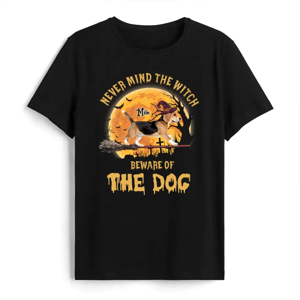 Never Mind The Witch Beware Of The Dog - Personalized T-Shirt, Halloween Gift