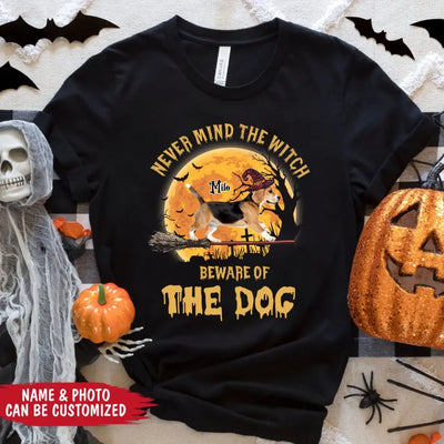 Never Mind The Witch Beware Of The Dog - Personalized T-Shirt, Halloween Gift