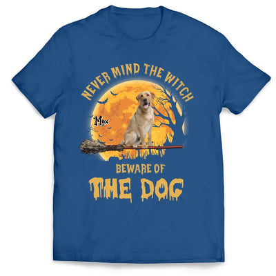 Never Mind The Witch Beware Of The Dog - Personalized T-Shirt, Halloween Gift