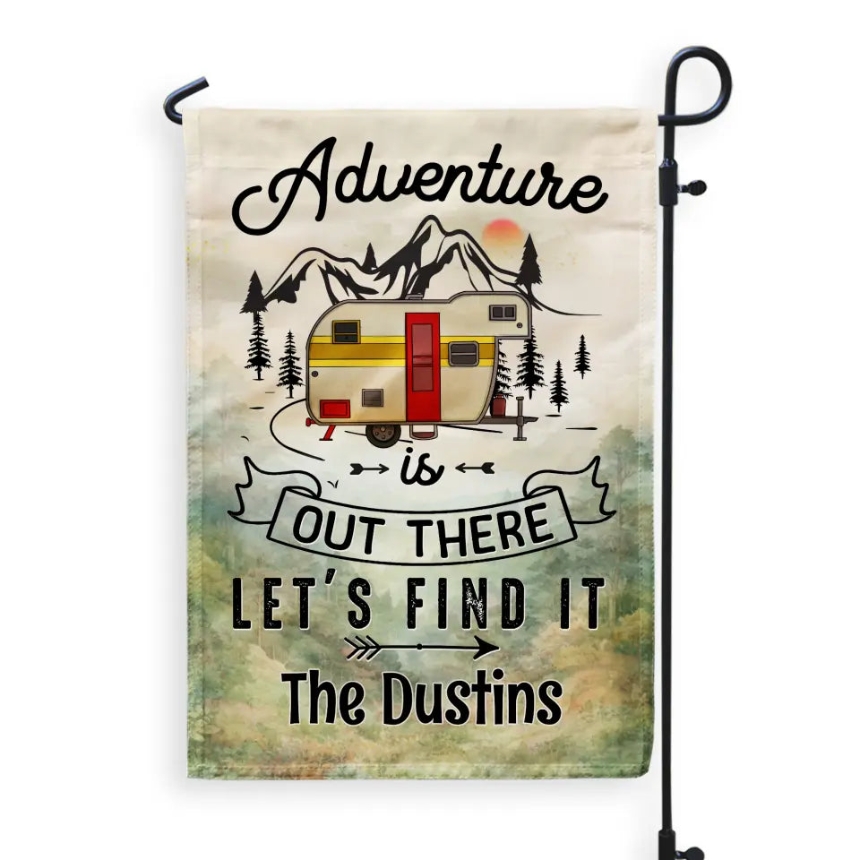 Adventure Is Out There - Personalized Garden Flag, Camping Garden Flag