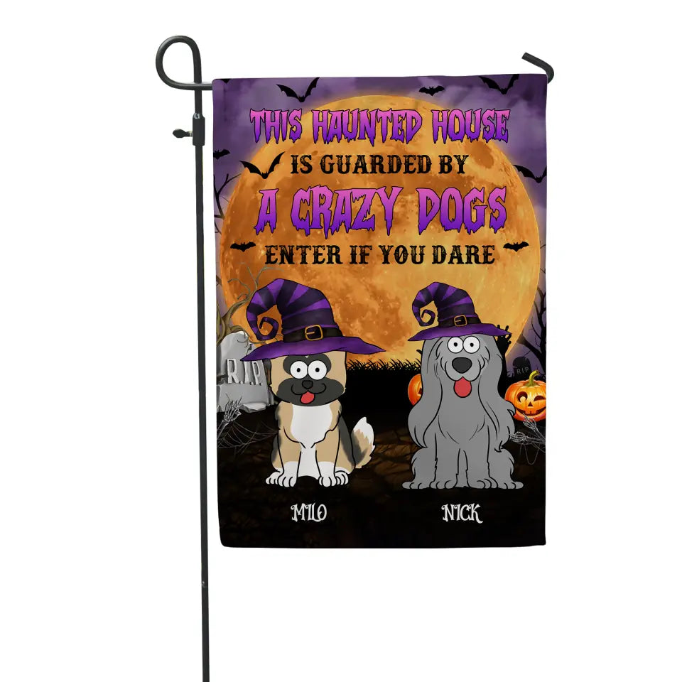 This Haunted House Is Guarded By A Crazy Dog Enter If You Dare - Personalized Garden Flag