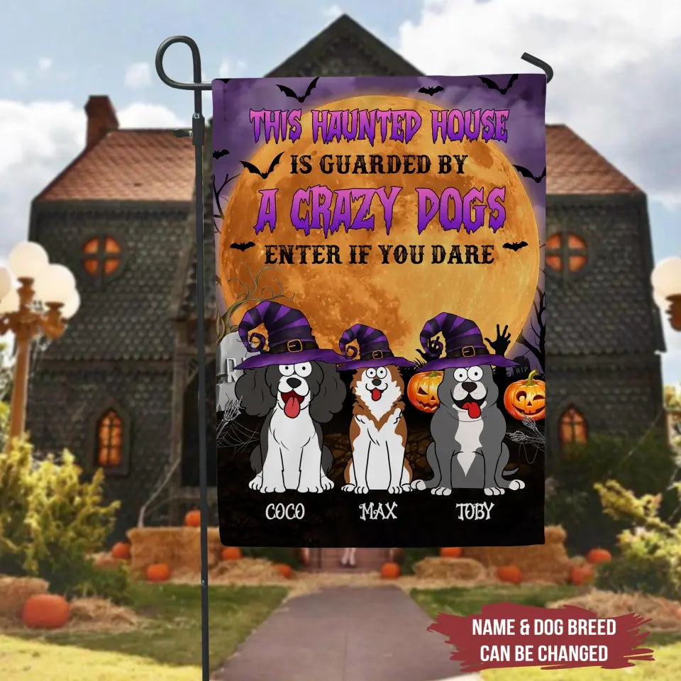 This Haunted House Is Guarded By A Crazy Dog Enter If You Dare - Personalized Garden Flag