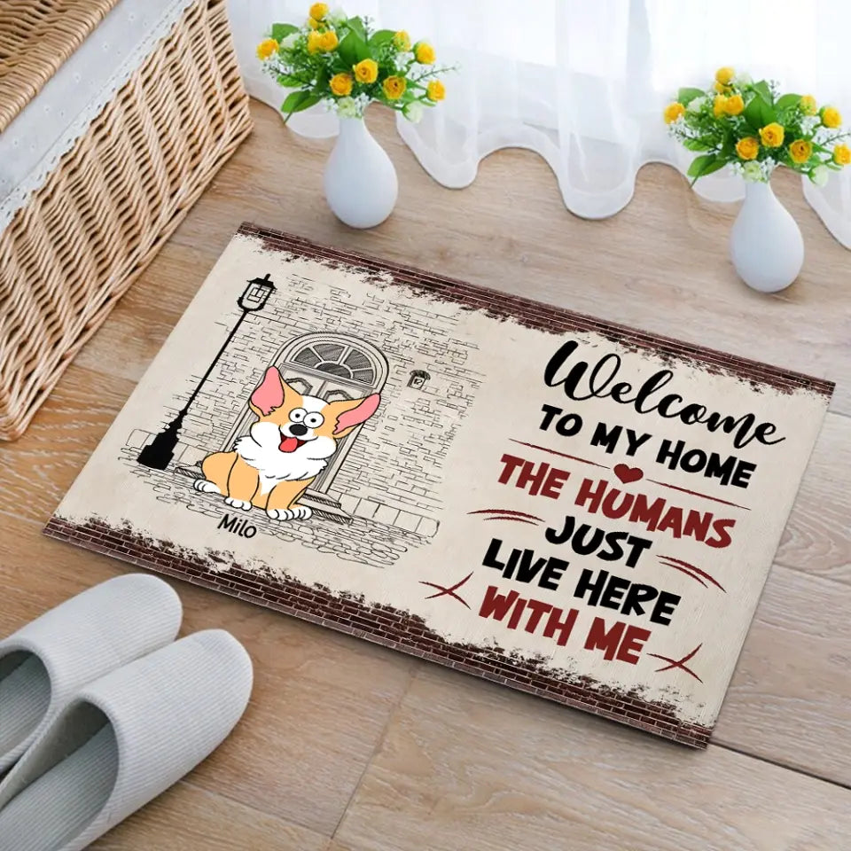 Welcome To Our Home The Humans Just Live Here With Us - Personalized Doormat, Gift For Dog lover