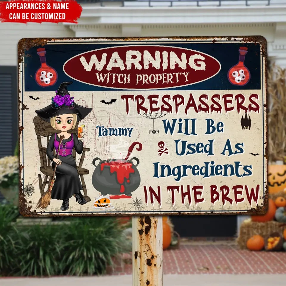 Witch Warning Trespassers Will Be Used As Ingredients - Personalized Metal Sign, Halloween Gift