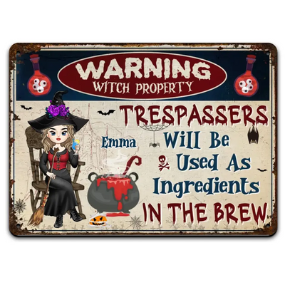 Witch Warning Trespassers Will Be Used As Ingredients - Personalized Metal Sign, Halloween Gift