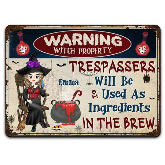 Witch Warning Trespassers Will Be Used As Ingredients - Personalized Metal Sign, Halloween Gift