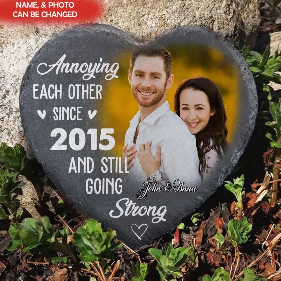 Annoying Each Other Since And Still Going Strong - Personalized Stone