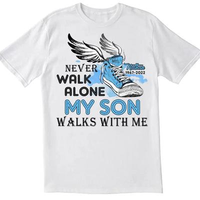 Never Walk Alone My Son Walks With Me - Personalized T-Shirt, Memorial T-Shirt