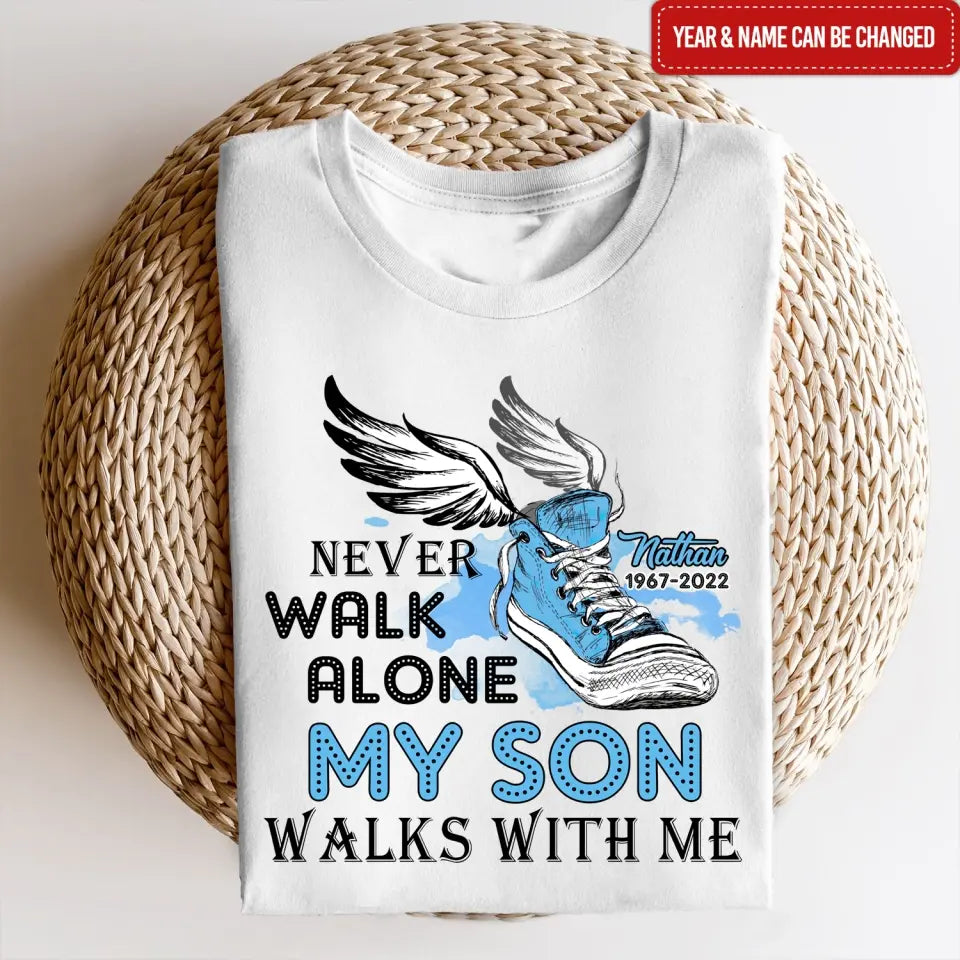 Never Walk Alone My Son Walks With Me - Personalized T-Shirt, Memorial T-Shirt