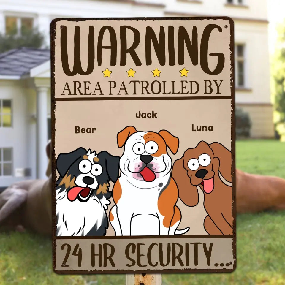 Warning Area Patrolled By 24hr Security - Personalized Metal Sign, Gift For Dog Lover