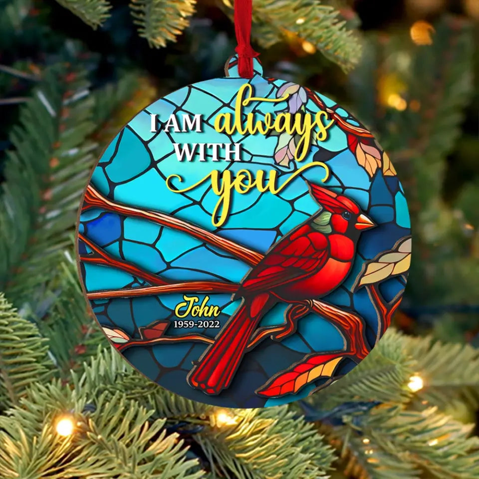 I Am Always With You - Personalized Suncatcher Ornament, Memorial Gift