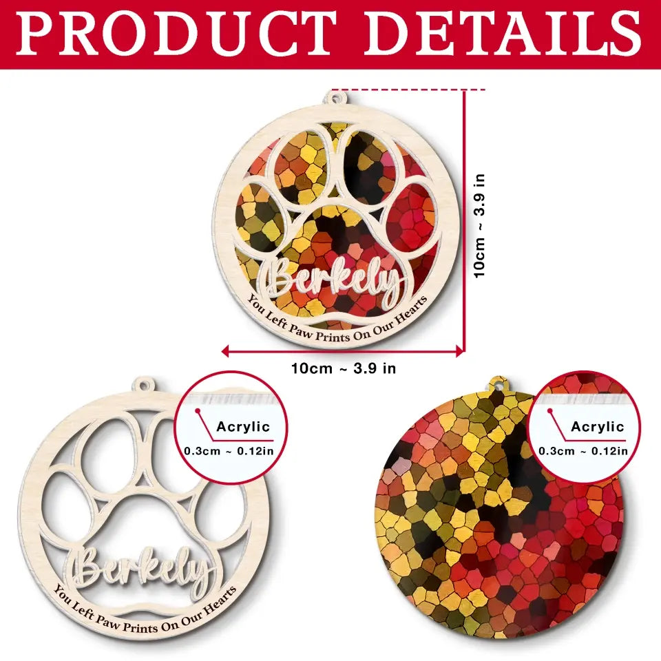 You Left Paw Prints On My Heart - Personalized Suncatcher Ornament