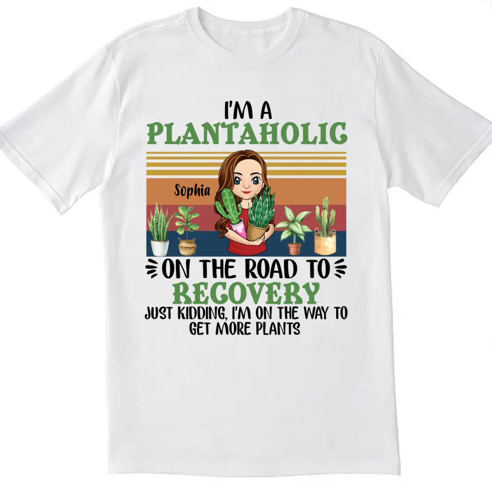 I'm A Plantaholic - Personalized T-Shirt, Gift For Garden Lovers