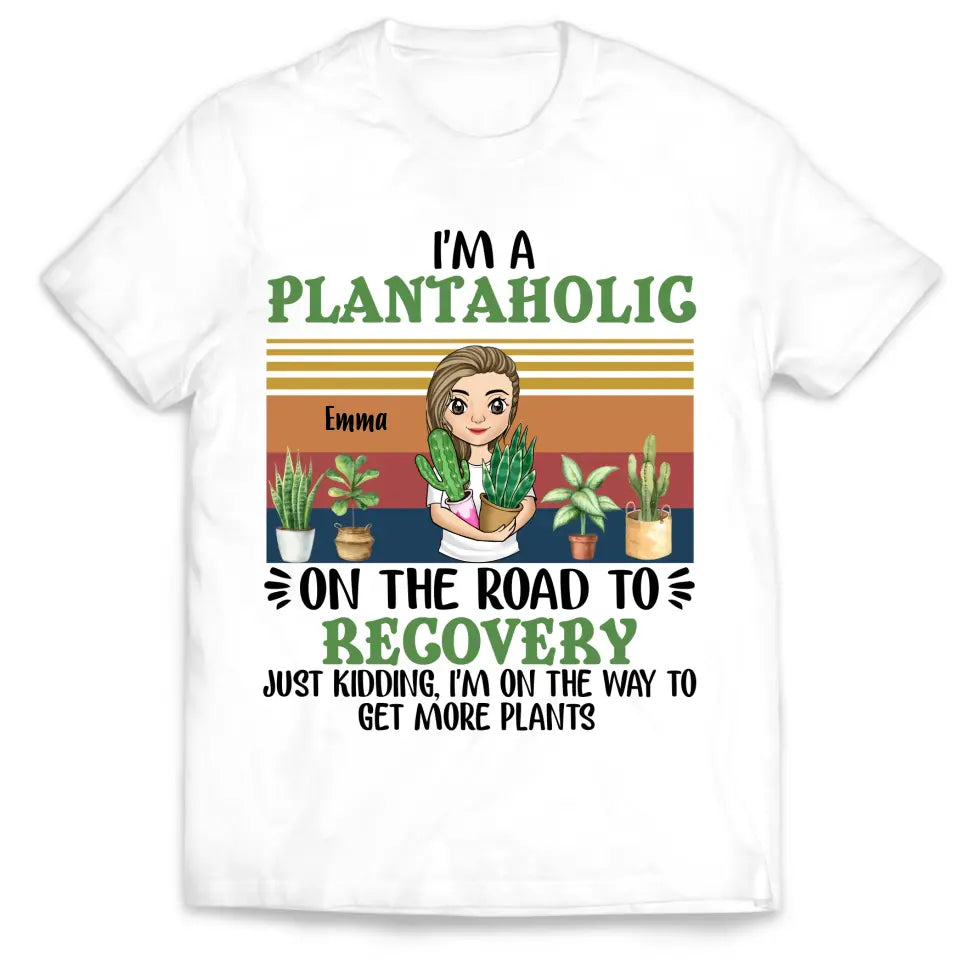 I'm A Plantaholic - Personalized T-Shirt, Gift For Garden Lovers