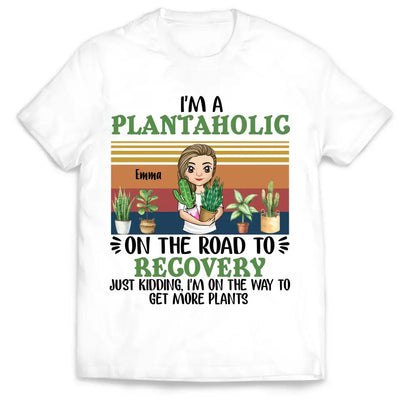 I'm A Plantaholic - Personalized T-Shirt, Gift For Garden Lovers
